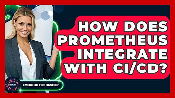 How Does Prometheus Integrate With CI/CD? - Emerging Tech Insider