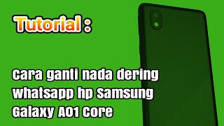 Cara ganti nada dering whatsapp hp Samsung Galaxy A01 Core