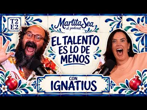 MARTITA SEA! T2 Ep2 con IGNATIUS FARRAY