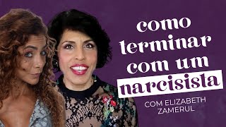 COMO SAIR DE UM RELACIONAMENTO COM UM NARCISISTA com Elizabeth Zamerul | Soltos