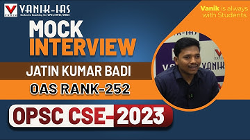 OPSC CSE Result 2023 | JATIN KUMAR BADI | Rank-252 |Mock Interview Vanik IAS #opsc #opscoas #vanik