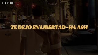 Ha Ash - Te Dejo en Libertad (Letra/Lyrics)