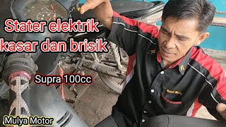 Analisa dan perbaikan stater elektrik Supra 100cc kasar dan brisik.