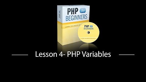 Lesson 4  PHP Variables - (php tutorial for beginners)