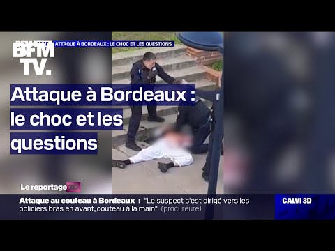 Attaque à Bordeaux: le choc et les questions