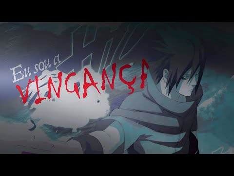 Sasuke — Eu Sou a Vingança (Naruto)