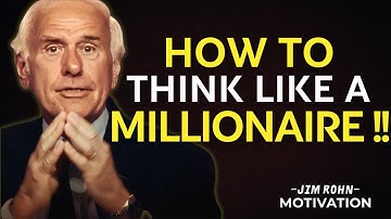How to Think Like a Millionaire – Jim Rohn Motivation
