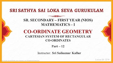 Sr.Secondary NIOS | Mathematics | Cartesian System of Rectangular Co-ordinates -12/16 | Sri Saikumar