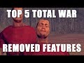 Top 5 Total War Removed Features