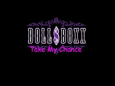 DOLL$BOXX - Take My Chance