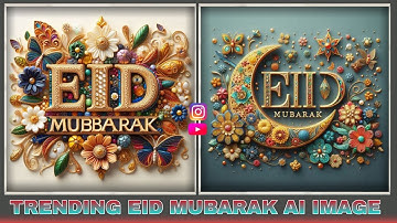 HOW TO CREATE 3D EID MUBARAK AI IMAGE // VIRAL TRENDING 3D EID MUBARAK AI IMAGE KAISE BANAYE #video