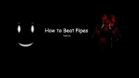 How to Complete Pipes | Pm 6:06
