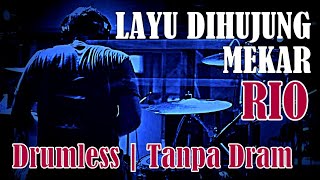 DRUMLESS | LAYU DIHUJUNG MEKAR RIO