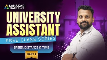 Kerala PSC University Assistant 2026 | Speed Distance & Time – Part 1 | Maths Free Class Series