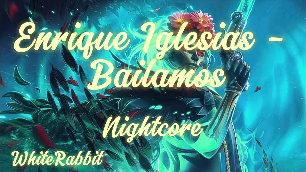 Enrique Iglesias - Bailamos (Nightcore)