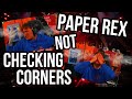 Paper rex not checking corners