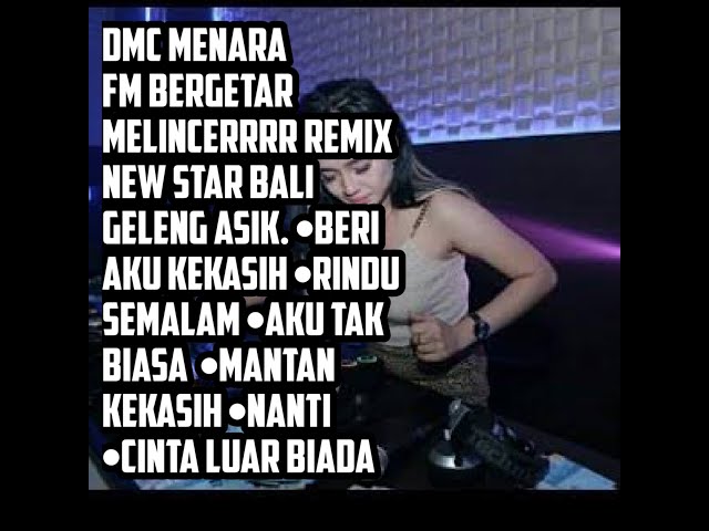 DMC Dj remix( LAGU MENARA FM BALI) class=