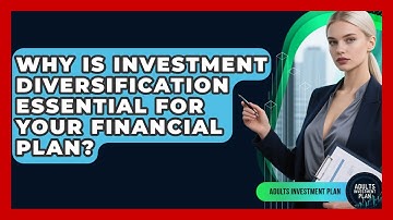 Why Is Investment Diversification Essential For Your Financial Plan? - Adults Investment Plan