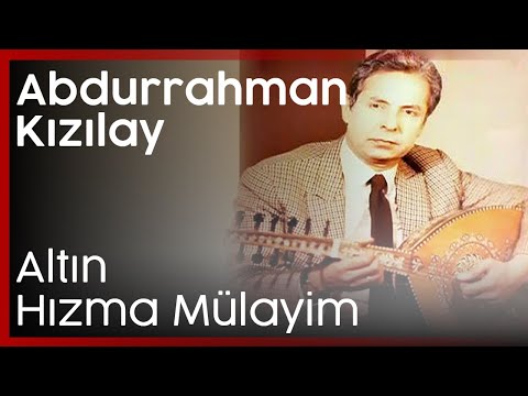 Abdurrahman Kızılay - Altın Hızma Mülayim