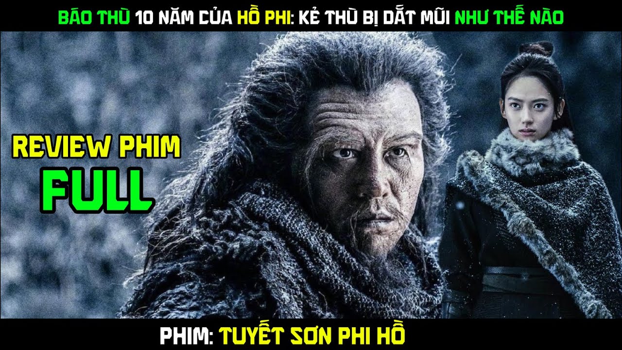 Review Phim: Tuyết Sơn Phi Hồ - Tám Ác Nhân Tàn Sát Lẫn Nhau Vì Bản Đồ Kho Báu