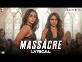 Lyrical | Massacre Song | ALPHA | Alia Bhatt, Sharvari | Rohansh & Abeer | Shilpa, Jonita | Kausar
