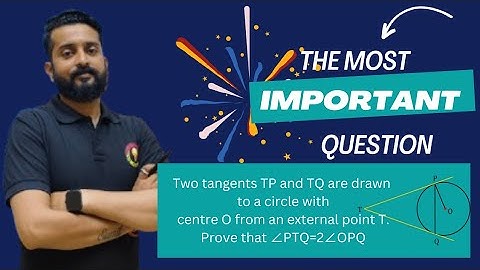 2 tangents TP & TQ are drawn to a circle , centre O from an external point T. Prove that ∠PTQ=2∠OPQ