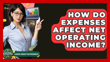 How Do Expenses Affect Net Operating Income? - Learn About Economics