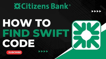 How to Find the SWIFT Code of Citizens Bank !