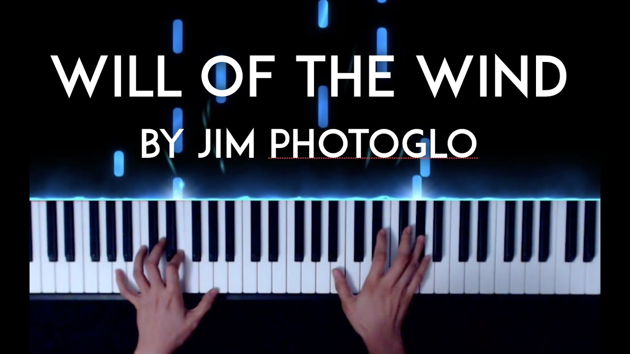 Will of the Wind by Jim Photoglo Piano Cover + sheet music