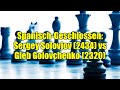 Spanisch-Geschlossen: Sergey Solovjov (2434) vs Gleb Golovchenko (2320)