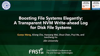 FAST '25 - Boosting File Systems Elegantly: A Transparent NVM Write-ahead Log for Disk File Systems