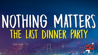 The Last Dinner Party - Nothing Matters (Lyrics) Resimi