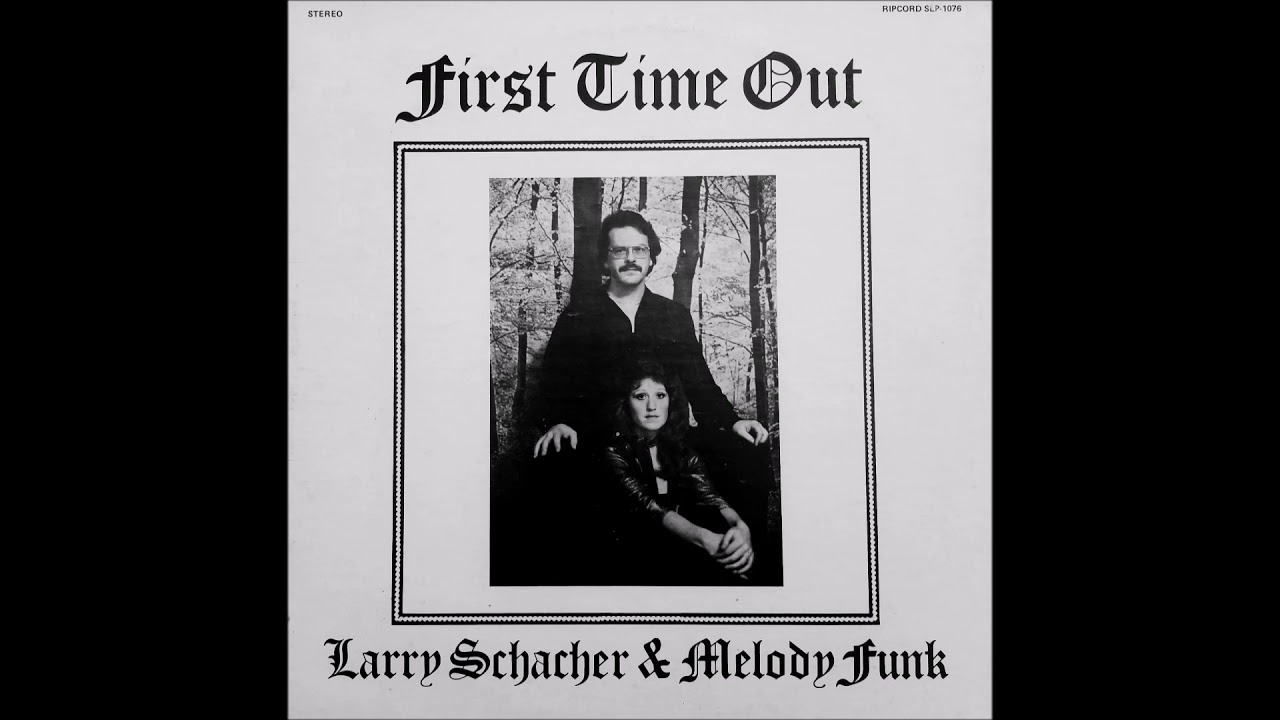 Larry Schacher & Melody Funk ‎– First Time Out (Rock, Folk, Pop) 1979