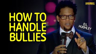 How to Handle Bullies - D.L. Hughley