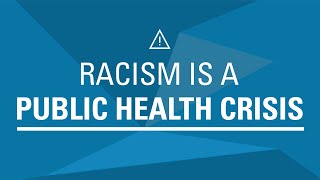 Racism is a public health crisis