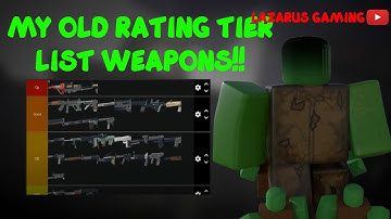 MY OLD RATING TIER LIST WEAPONS ON ROBLOX PROJECT LAZARUS!! (I WAS SO BAD RATING WEAPONS!!)