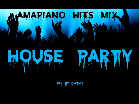 Amapiano Hits Mix "HOUSE PARTY (Mix For Groove)" mix by D&rsquo;Athiz