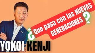 Yokoi Kenji | Que Pasa con las Nuevas Generaciones #motivacion #proposito #yokoikenji #2024