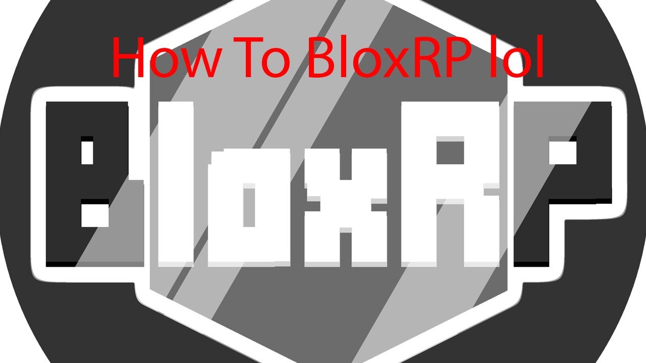 How To Bloxrp Youtube - bloxrp roblox