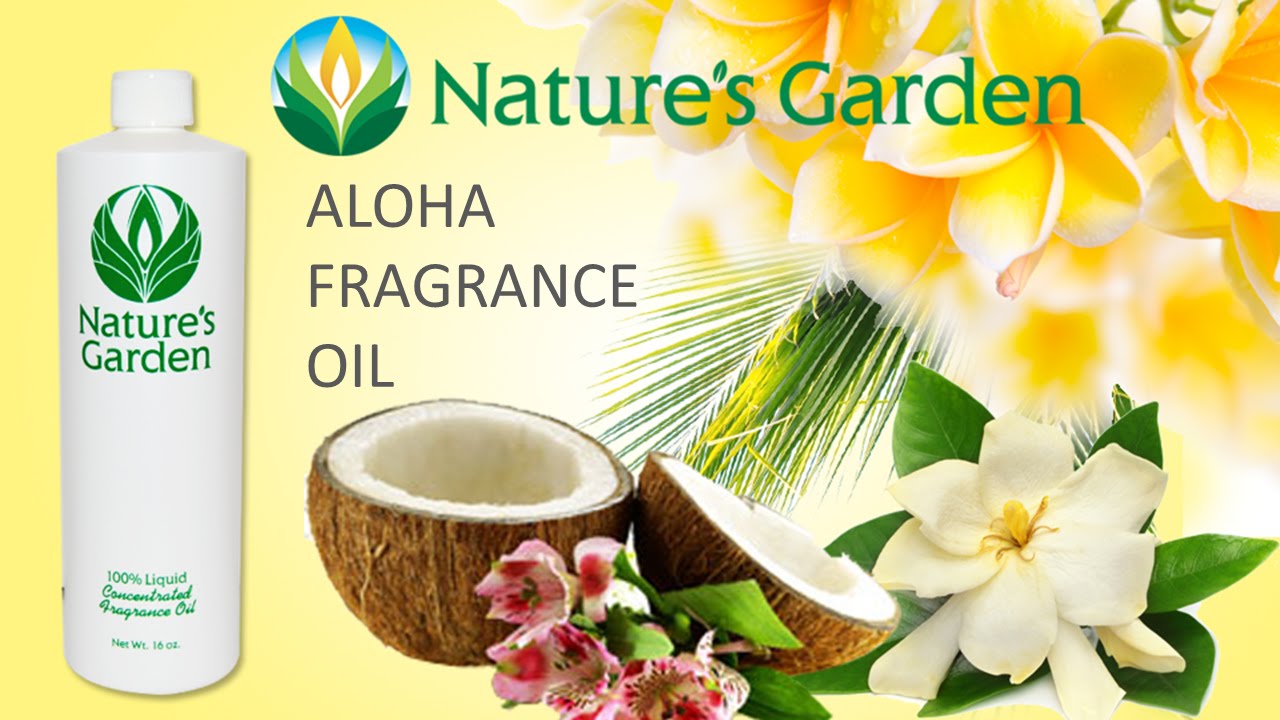 Aloha Fragrance Oil Nature's Garden YouTube