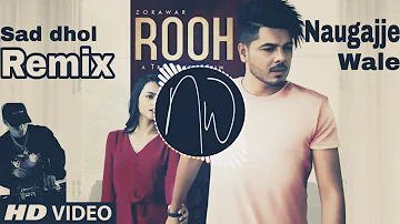 Rooh Zorawar Remix By Naugajje Wale | Latest Punjabi Songs 2019 | Naugajja Wala