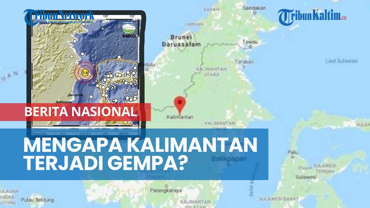 Penjelasan Terkait Mengapa Kalimantan Terjadi Gempa Bumi?