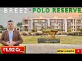 The Polo Reserve by Breez | Central Park Flower Valley | Sector 33 Sohna