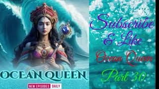 Ocean Queen l Part 30 l #ocean #queen #new #novel #stories #pocketfm