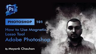 How to Use Magnetic Lasso Tool in Adobe Photoshop  | Photoshop Tutorial 101
