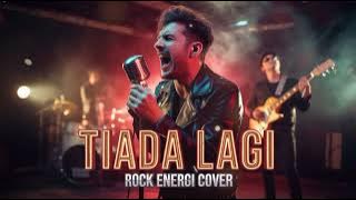 Tiada Lagi – Mayang Sari | Versi Cover Rock Energi