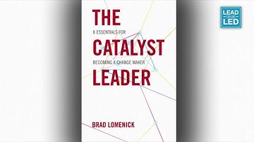 Change maker wherever you lead -The Catalyst Leader