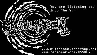 Misshapen - Into The Sun