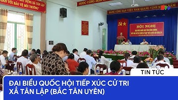 Đại biểu Quốc hội tiếp xúc cử tri xã Tân Lập (Bắc Tân Uyên) | BTV - TRUYỀN HÌNH BÌNH DƯƠNG