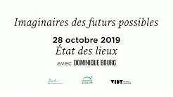 1 - Imaginaires des futurs possibles : Etats des lieux avec Dominique Bourg